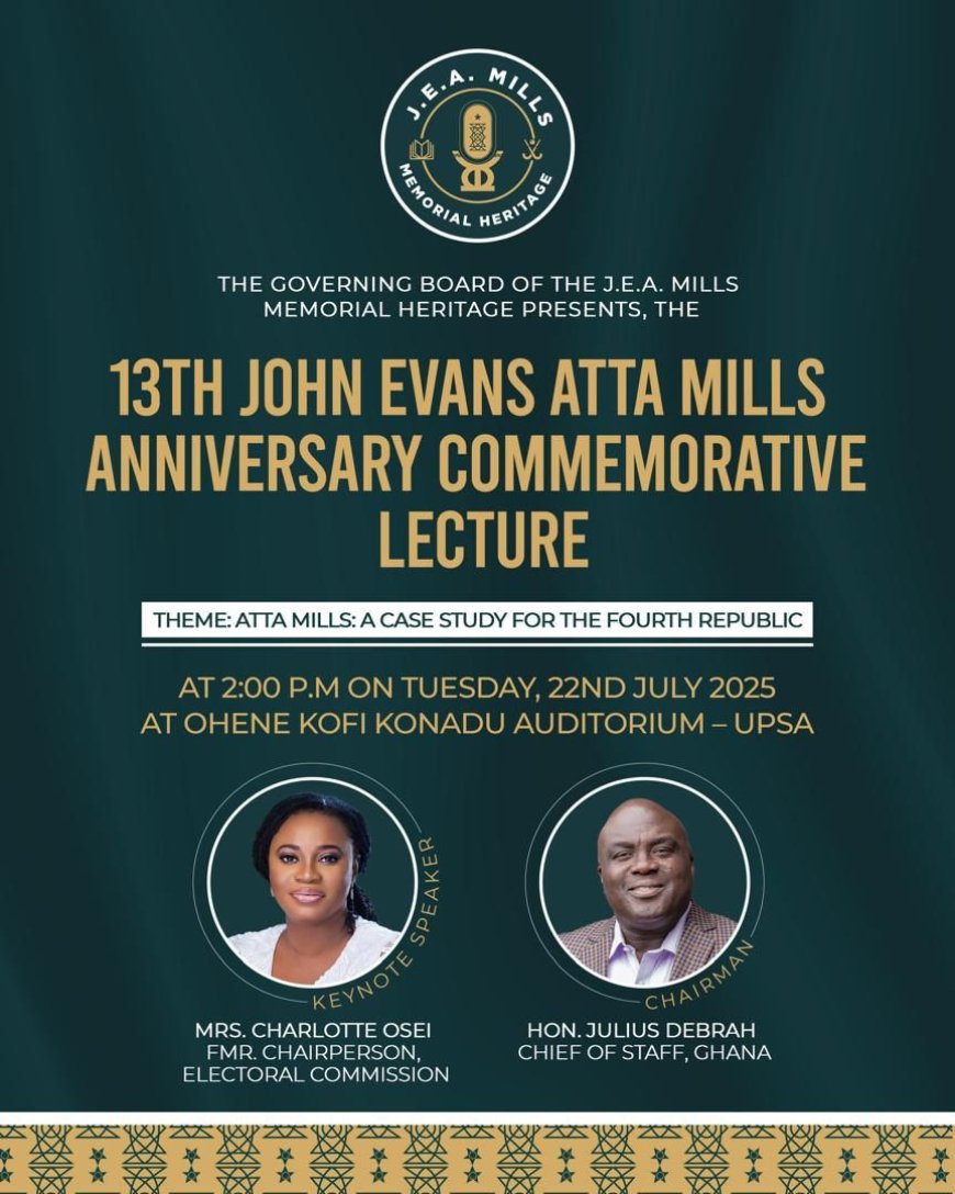 13th Atta Mills Memorial Lecture Set for July 22 at UPSA: Celebrating the Legacy of Ghana’s Peaceful Patriot