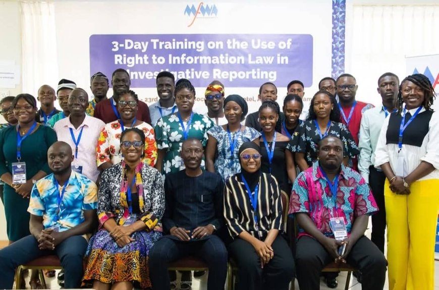 MFWA Trains 30 Journalists on Using RTI Law to Strengthen Investigative Reporting and Combat Corruption